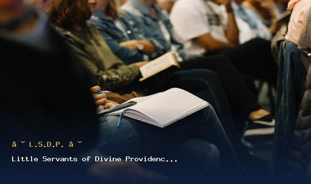 Little Servants of Divine Providence (L.S.D.P.)
